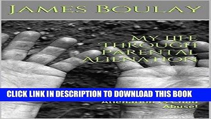 [PDF] My Life Through Parental Alienation: Alienation IS Child Abuse! Full Colection