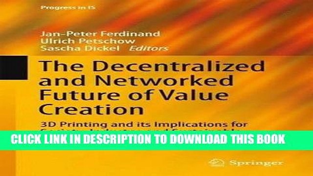 [PDF] The Decentralized and Networked Future of Value Creation: 3D Printing and its Implications