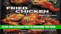 [PDF] Fried Chicken: Recipes for the Crispy, Crunchy, Comfort-Food Classic Full Online