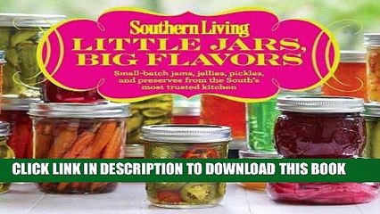 [PDF] Southern Living Little Jars, Big Flavors: Small-batch jams, jellies, pickles, and preserves