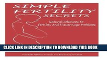 [PDF] Simple Fertility Secrets: Natural Solutions To Fertility And Miscarriage Problems Popular