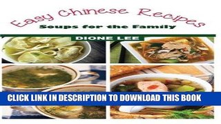 [PDF] Easy Chinese Recipes: Soups for the Family Full Online