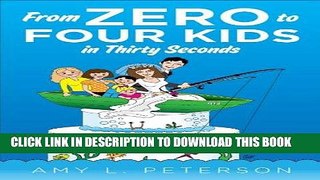 [PDF] From Zero to Four Kids in Thirty Seconds Full Online