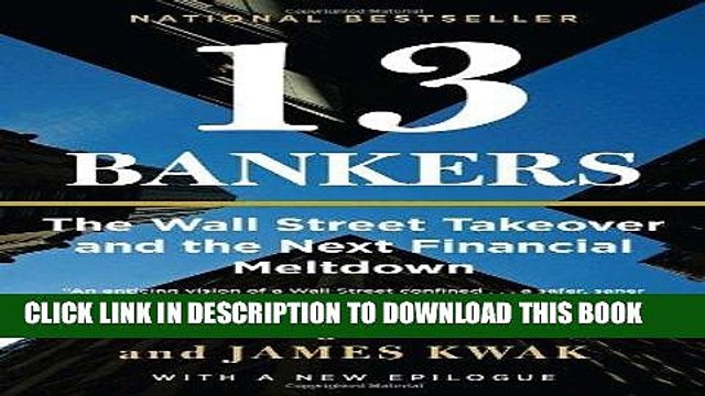 [PDF] 13 Bankers: The Wall Street Takeover and the Next Financial Meltdown Full Online