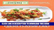 [PDF] Everyday Food: Fresh Flavor Fast: 250 Easy, Delicious Recipes for Any Time of Day (Everyday