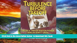 liberty books  Turbulence Before Takeoff: The Life   Times of Aviation Pionerr Marlon Dewitt Green