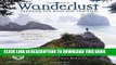 Read Now Wanderlust 2017 Wall Calendar: Trekking the Road Less Traveled â€” Featuring Adventure