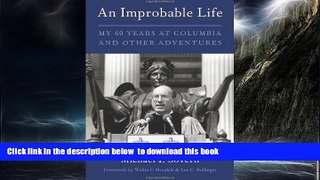 liberty book  An Improbable Life: My Sixty Years at Columbia and Other Adventures full online