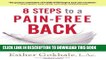 Read Now 8 Steps to a Pain-Free Back: Natural Posture Solutions for Pain in the Back, Neck,