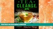 EBOOK ONLINE  The Tea Cleanse Diet: How To Flush Out Toxins, Boost Your Metabolism   Lose Weight