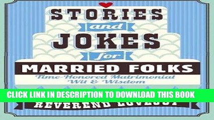 [PDF] Stories and Jokes for Married Folks: Time-Honored Matrimonial Wit   Wisdom Popular Online
