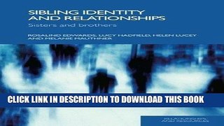[PDF] Sibling Identity and Relationships: Sisters and Brothers (Relationships and Resources) Full