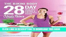 Read Now The Bikini Body 28-Day Healthy Eating   Lifestyle Guide: 200 Recipes and Weekly Menus to