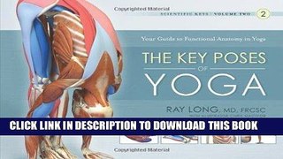 Read Now The Key Poses of Yoga: Scientific Keys, Volume II PDF Online