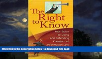 Best book  The Right to Know: Your Guide to Using and Defending Freedom of Information Law in the