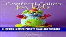 Best Seller Confetti Cakes For Kids: Delightful Cookies, Cakes, and Cupcakes from New York City s
