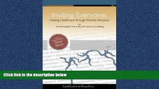 Read Inviting Everyone: Healing Healthcare through Positive Deviance FullOnline