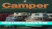 Read Now Volkswagen Camper: 40 years of freedom: an A-Z of popular Camper conversions PDF Online