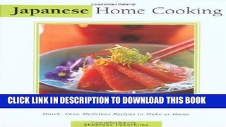 [PDF] Japanese Home Cooking: Quick, Easy, Delicious Recipes to Make at Home (Essential Asian