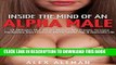 Read Now Inside The Mind of An Alpha Male: 16 Attitudes That Attract Women, Win Friends, Increase