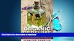 READ BOOK  Organic Perfume: 33 All Natural Homemade Perfume Recipes To Keep You Smelling Good And