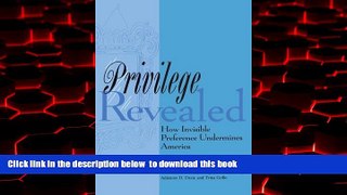 GET PDFbooks  Privilege Revealed: How Invisible Preference Undermines America (Critical America)
