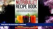 READ  NUTRiBULLET Recipe Book: Mouth-watering Smoothie Recipes for Weight Loss, Detox, De stress,