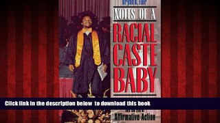 GET PDFbooks  Notes of a Racial Caste Baby: Color Blindness and the End of Affirmative Action