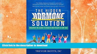 EBOOK ONLINE  The Hidden Hormone Solution: Discover the Secret to Health and Vitality at Any Age