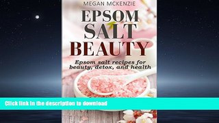 FAVORITE BOOK  Epsom Salt Beauty: Astonishing Benefits for Your Health and Beauty (Includes a