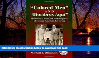 Best book  Colored Men And Hombres AquÃ­: Hernandez V. Texas and the Emergence of Mexican American