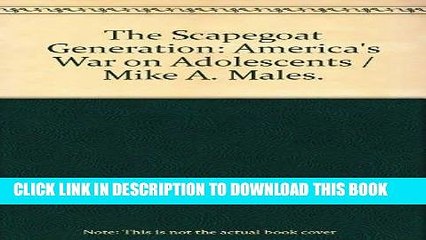 The Scapegoat Generation: Uncovering America's War on Adolescents 📘