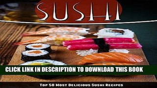 [PDF] Sushi Recipes: The Top 50 Most Delicious Sushi Recipes (Recipe Top 50 s Book 43) Popular