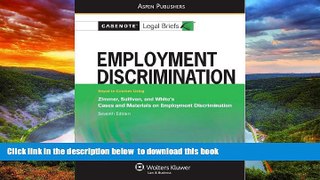 liberty books  Casenote Legal Briefs: Employment Discrimination, Keyed to Zimmer, Sullivan,