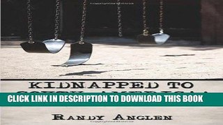 [PDF] Kidnapped to South America!: The Story of My Son s Abduction Full Online
