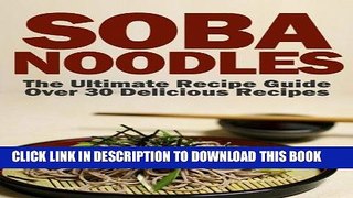 [PDF] Soba Noodles: The Ultimate Recipe Guide Full Online