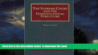 Best book  The Supreme Court and the Constitutional Structure (University Casebook Series) online