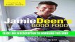 [PDF] Jamie Deen s Good Food: Cooking Up a Storm with Delicious, Family-Friendly Recipes Popular
