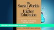FAVORITE BOOK  The Social Worlds of Higher Education FULL ONLINE
