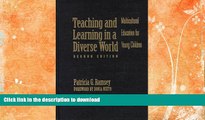 READ BOOK  Teaching and Learning in a Diverse World: Multicultural Education for Young Children