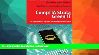 READ BOOK  CompTIA Strata - Green IT Certification Exam Preparation Course in a Book for Passing