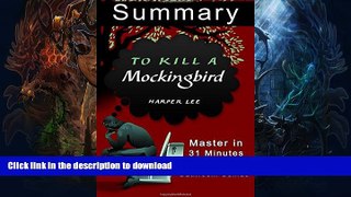 EBOOK ONLINE  A 31-Minute summary Of To Kill a Mockingbird: Learn why To Kill A Mocking Bird is