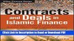 Read Contracts and Deals in Islamic Finance: A User s Guide to Cash Flows, Balance Sheets, and