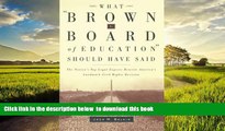 liberty books  What Brown v. Board of Education Should Have Said: The Nation s Top Legal Experts