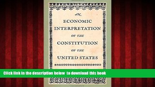 Best book  An Economic Interpretation of the Constitution of the United States online