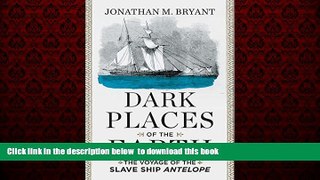 Read books  Dark Places of the Earth: The Voyage of the Slave Ship Antelope online