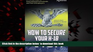 Best book  How to Secure Your H-1B Visa: A Practical Guide for International Professionals and