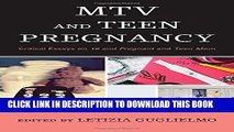 [PDF] MTV and Teen Pregnancy: Critical Essays on 16 and Pregnant and Teen Mom Full Colection
