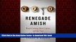 Best book  Renegade Amish: Beard Cutting, Hate Crimes, and the Trial of the Bergholz Barbers full