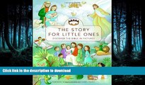 FAVORITE BOOK  The Story for Little Ones: Discover the Bible in Pictures FULL ONLINE